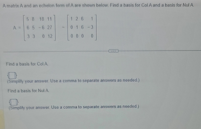 detail please A matrix A and an echelon form of A