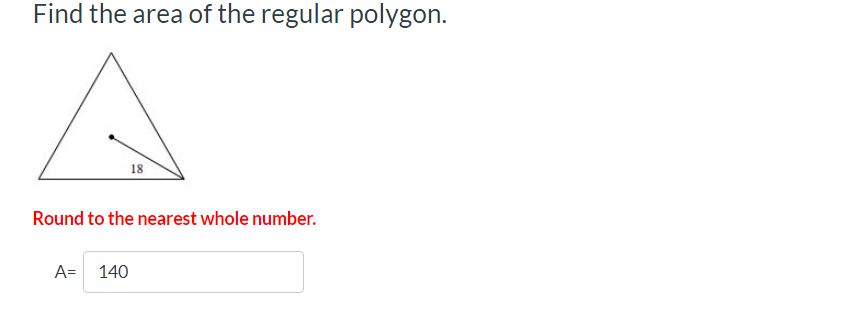 Find the area of the regular polygon. Round to