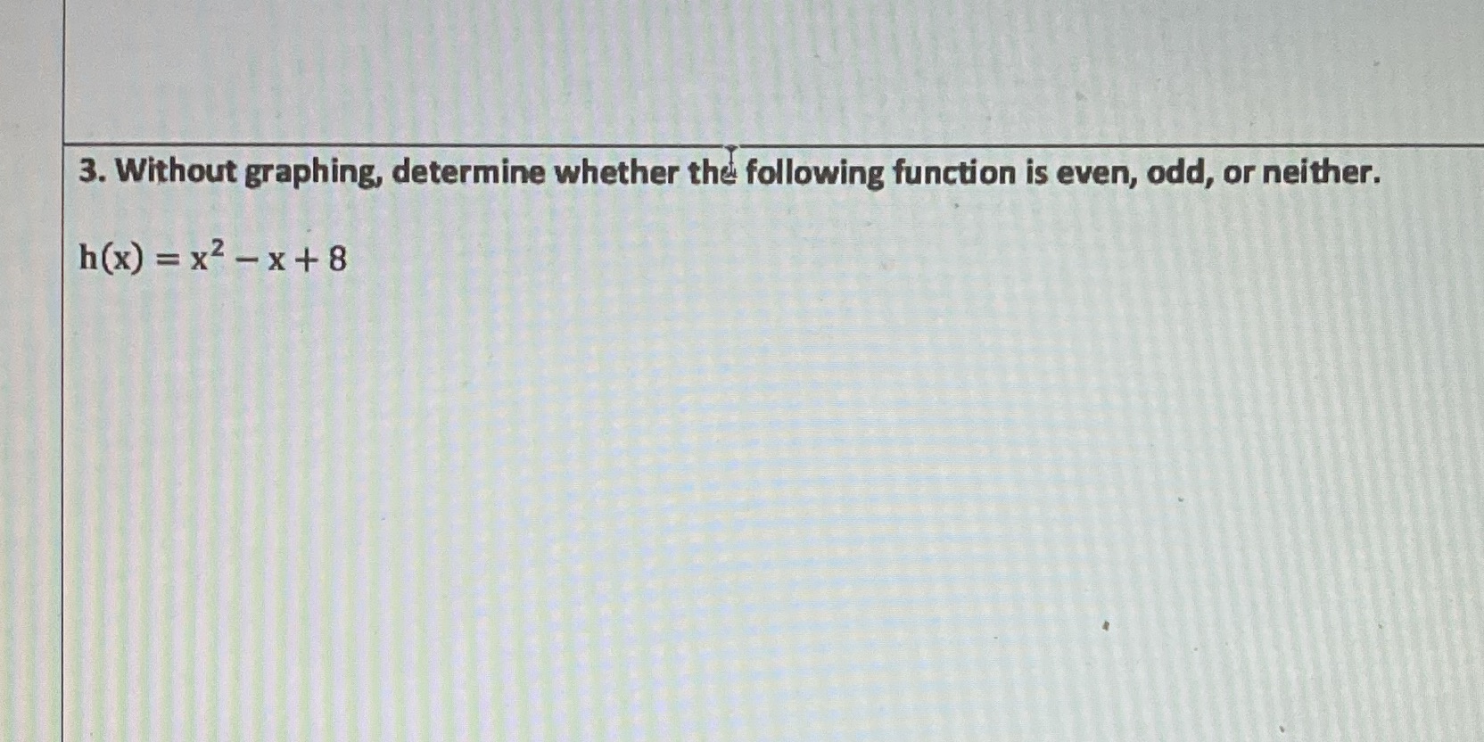 3. Without graphing, determine whether the