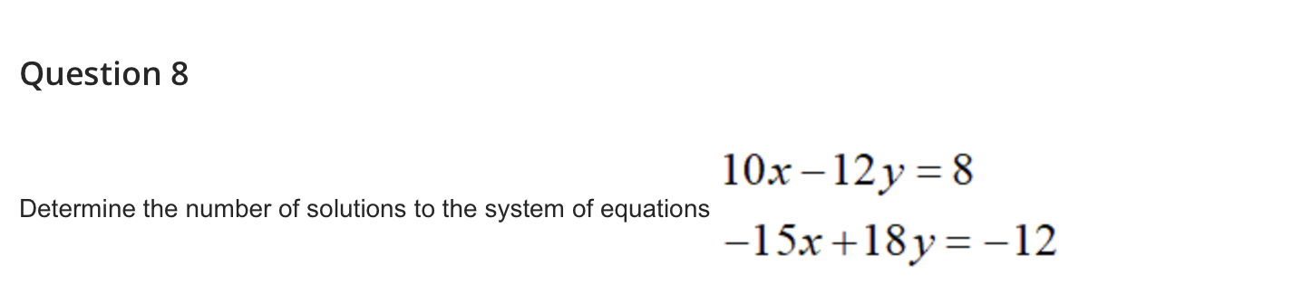 Question 8 10x - 12y = 8 Determine the number of