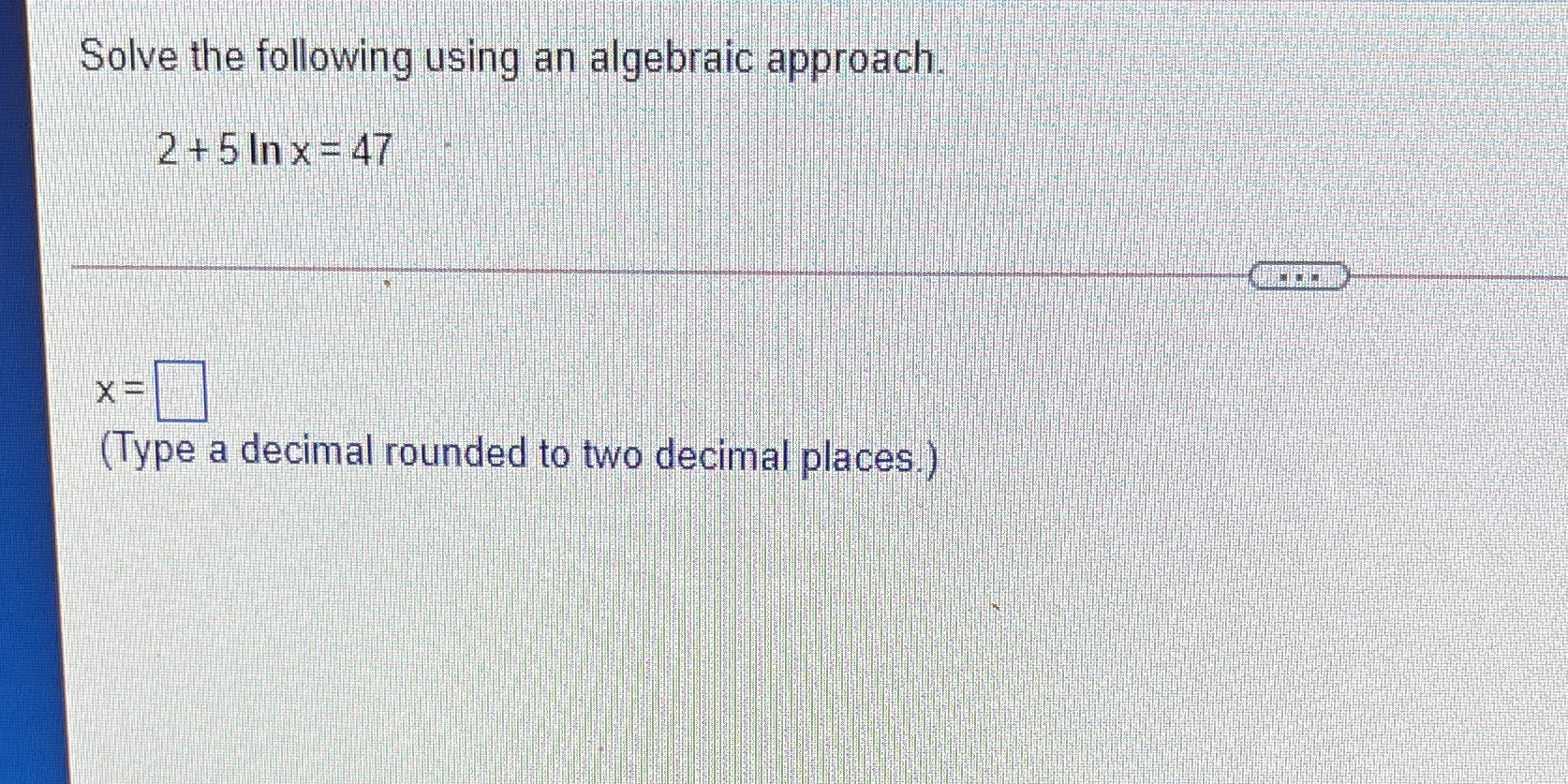 Solve the following using an algebraic approach 2