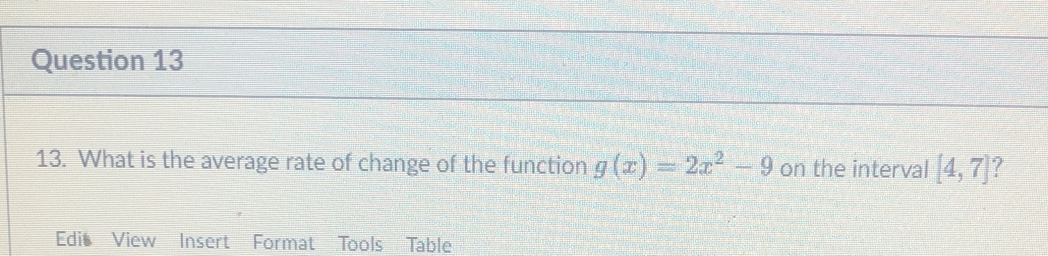 Question 13 13. What is the average rate of