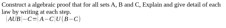Construct a algebraic proof that for all sets A,