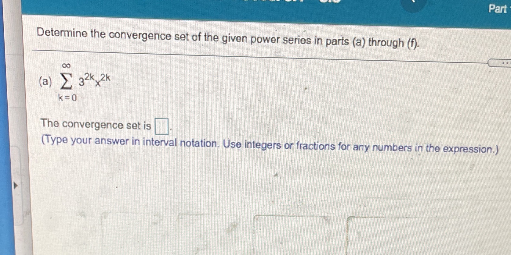 Part Determine the convergence set of the given