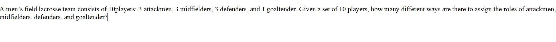 A men's eld lacrosse team consists of lplayers: 3