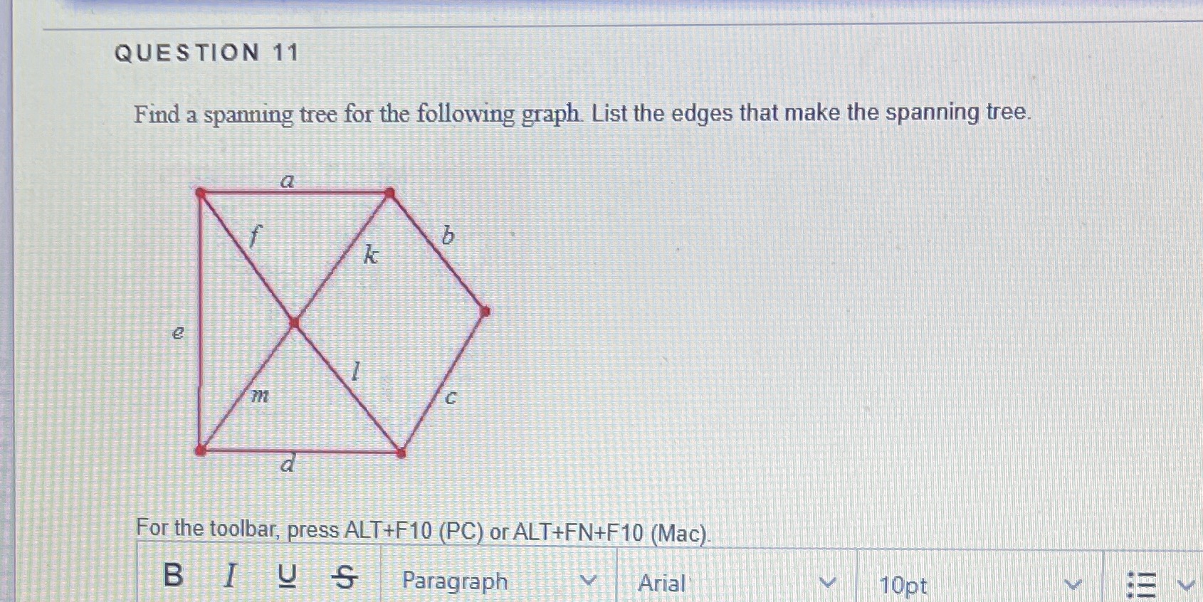 QUESTION 11 Find a spanning tree for the
