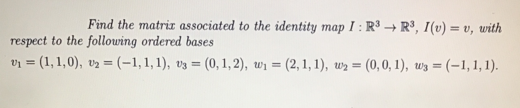 Find the matrix associated to the identity map I