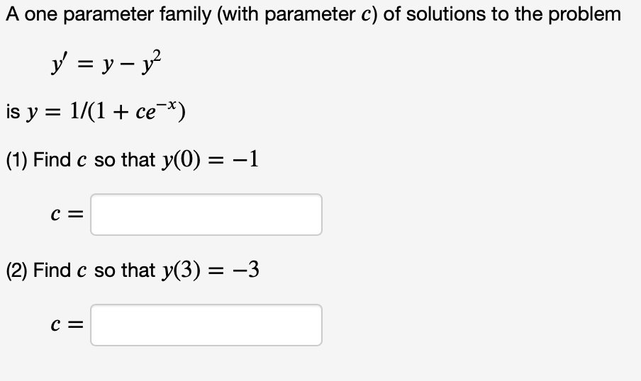 Questions are as follows: A one parameter family
