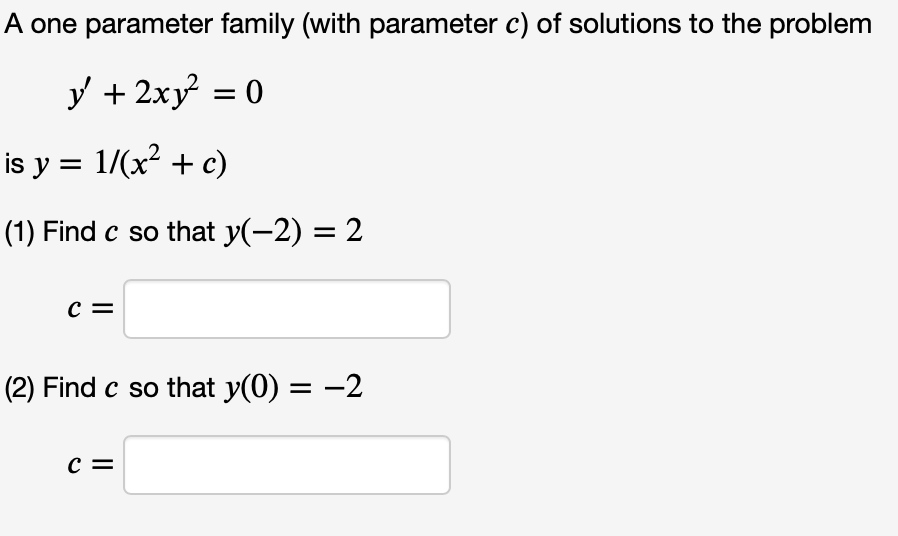 Questions are as follows: A one parameter family