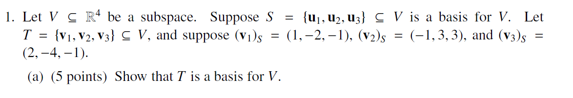I. Let V Q R4 be a subspace. Suppose S =