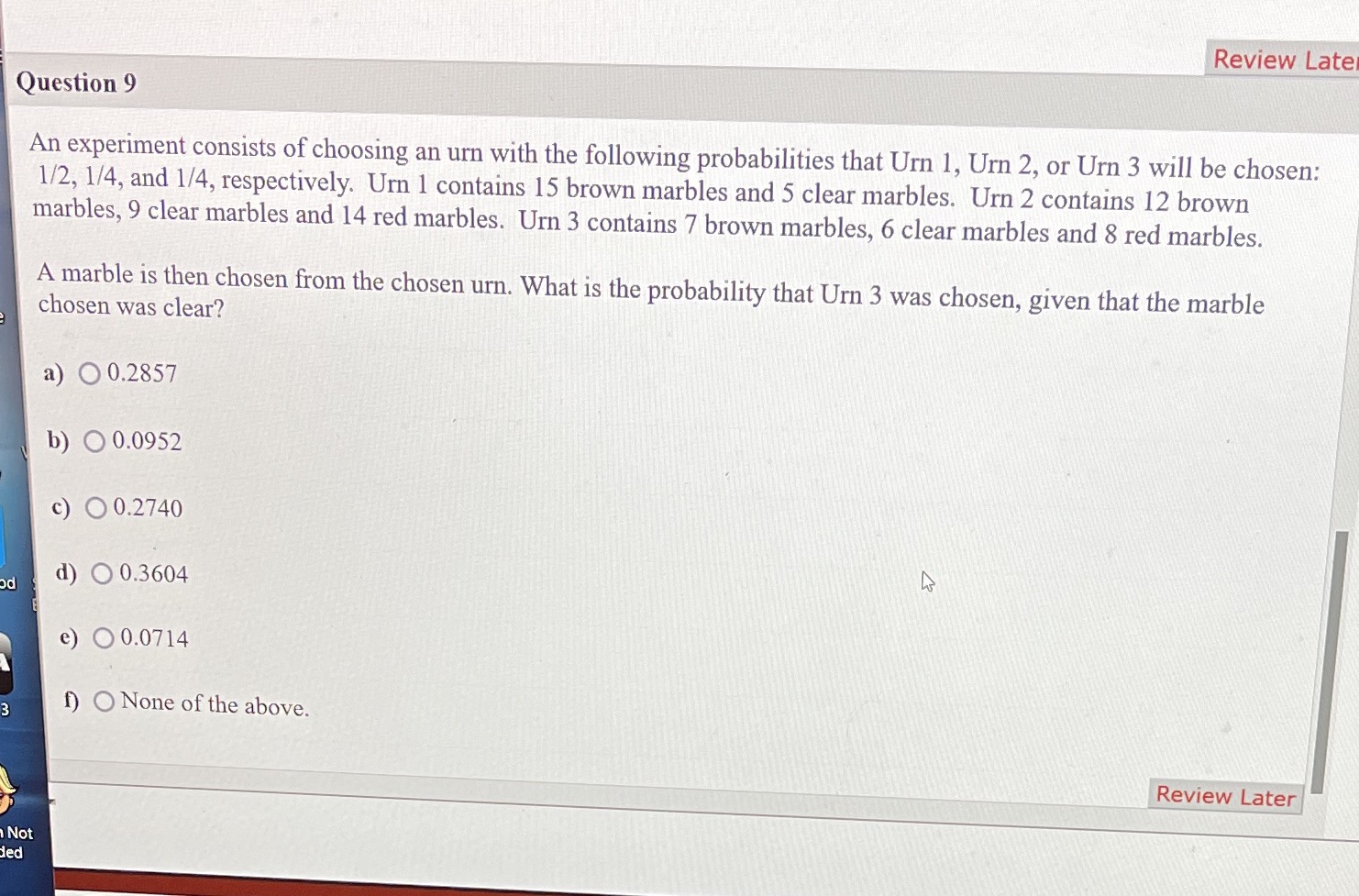 Review Late Question 9 An experiment consists of