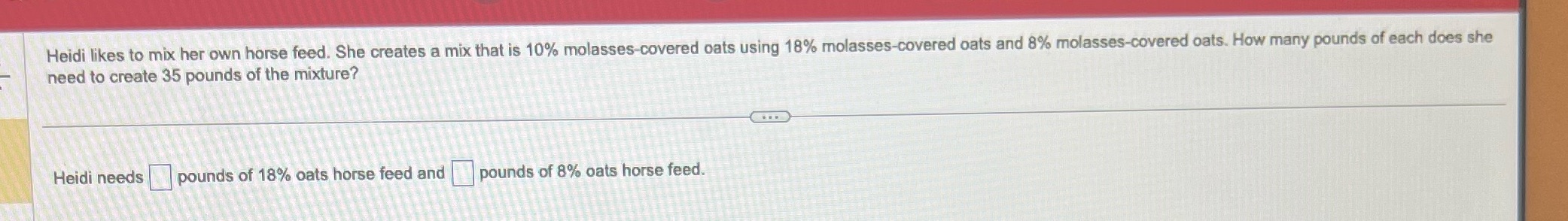 Heidi likes to mix her own horse feed. She