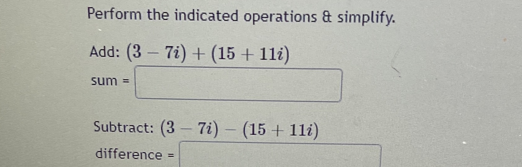 Perform the indicated operations & simplify. Add:
