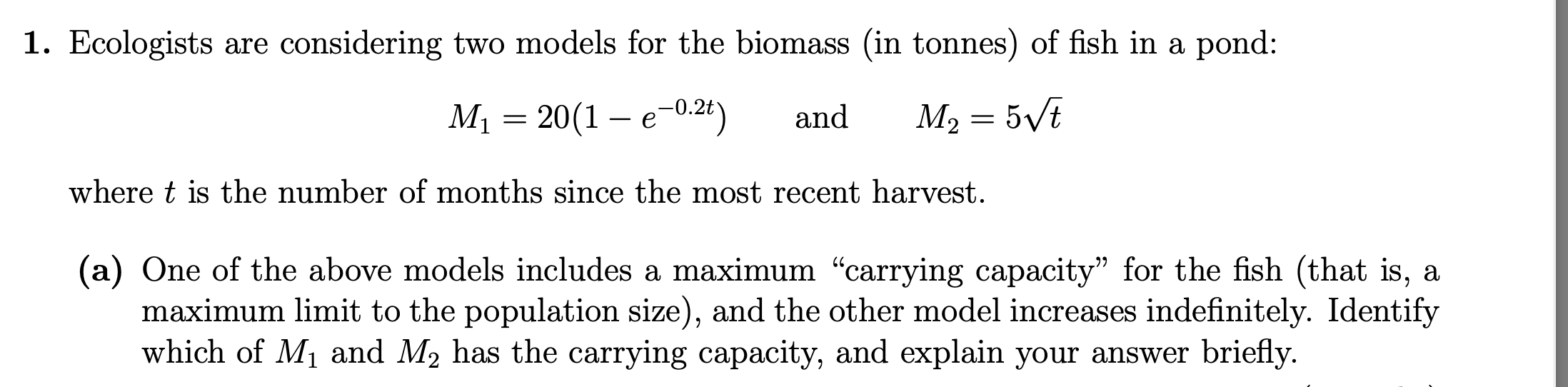 1. Ecologists are considering two models for the