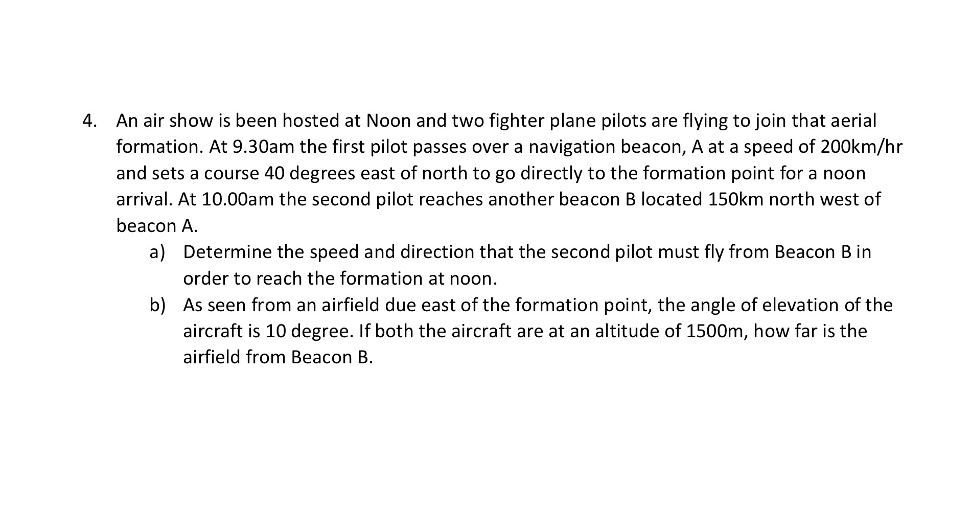 An air show is been hosted at Noon and two