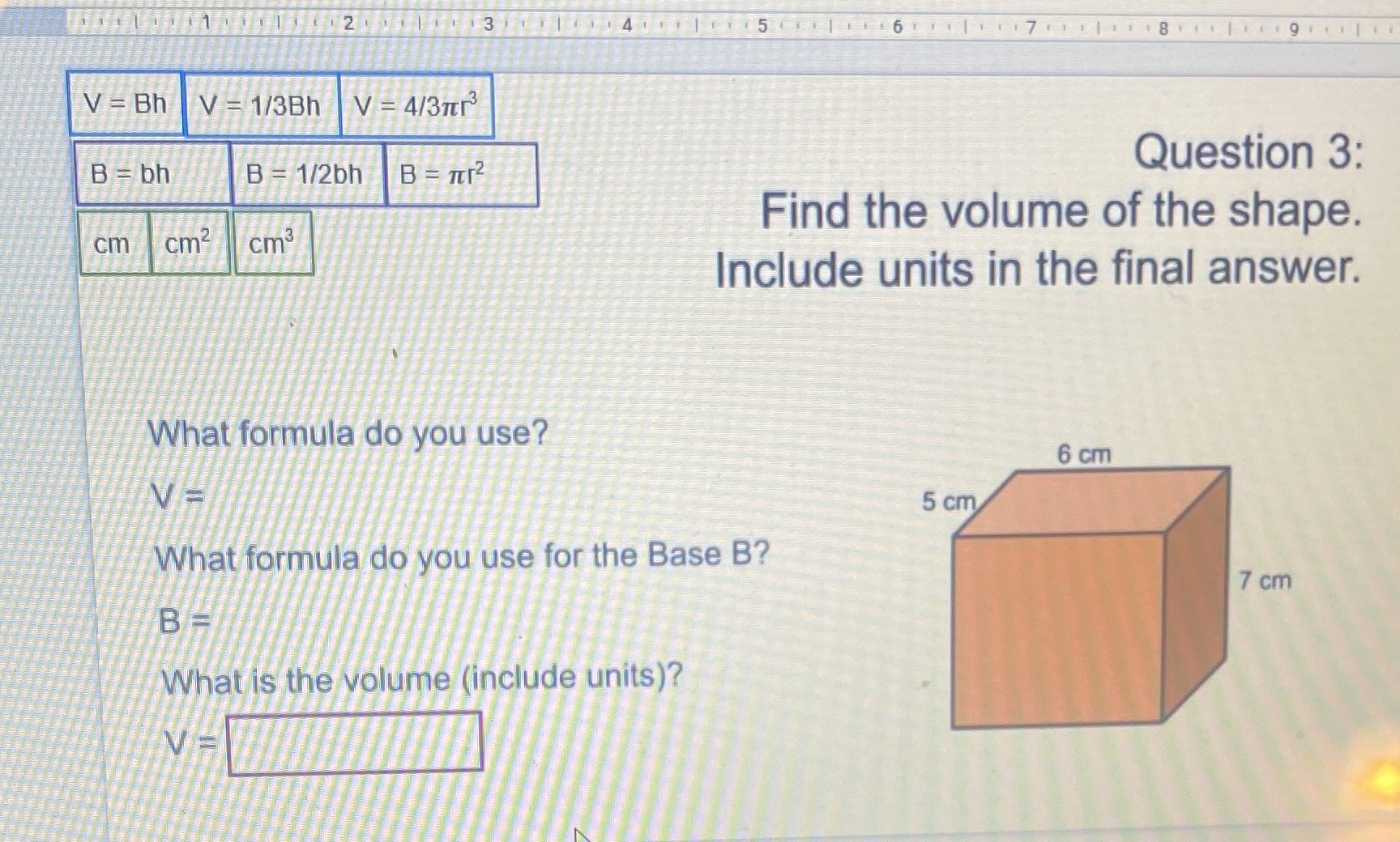 2 V = Bh V = 1/3Bh V = 4/3TIP Question 3: B=bh B