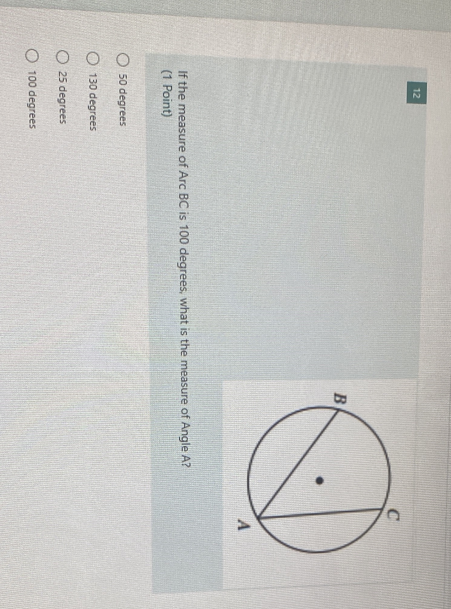If the measure of Arc BC is 100 degrees, what is
