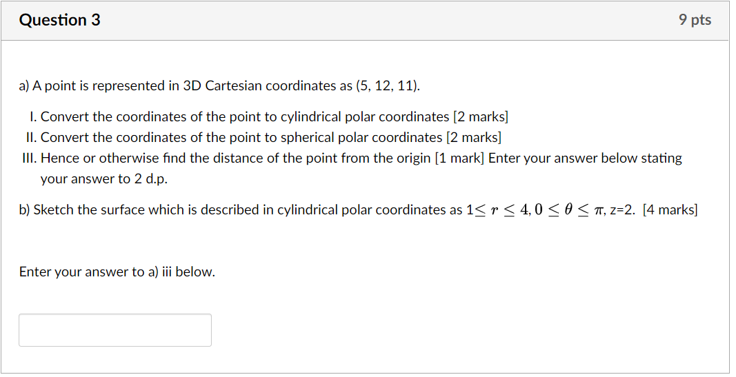 Question 3 9 pts a} A point is represented in 3D