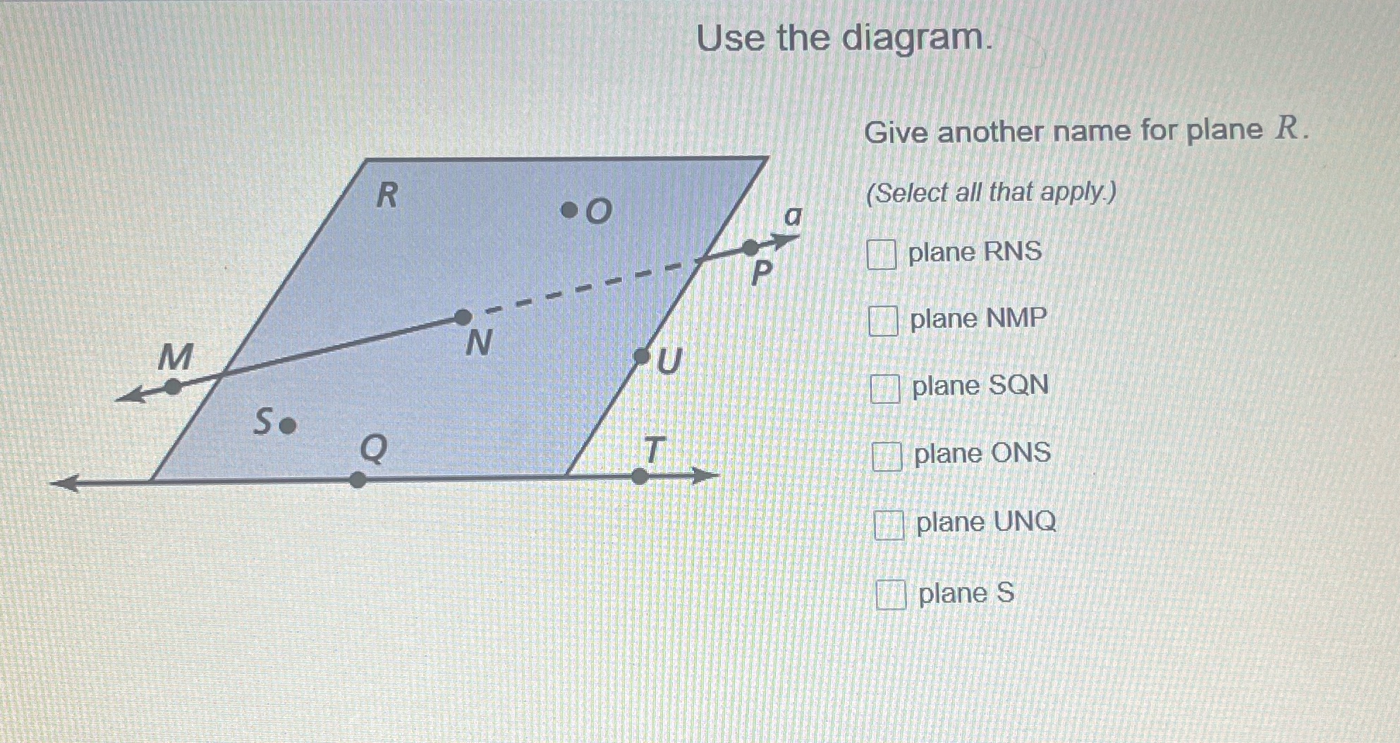Use the diagram. Give another name for plane R. R