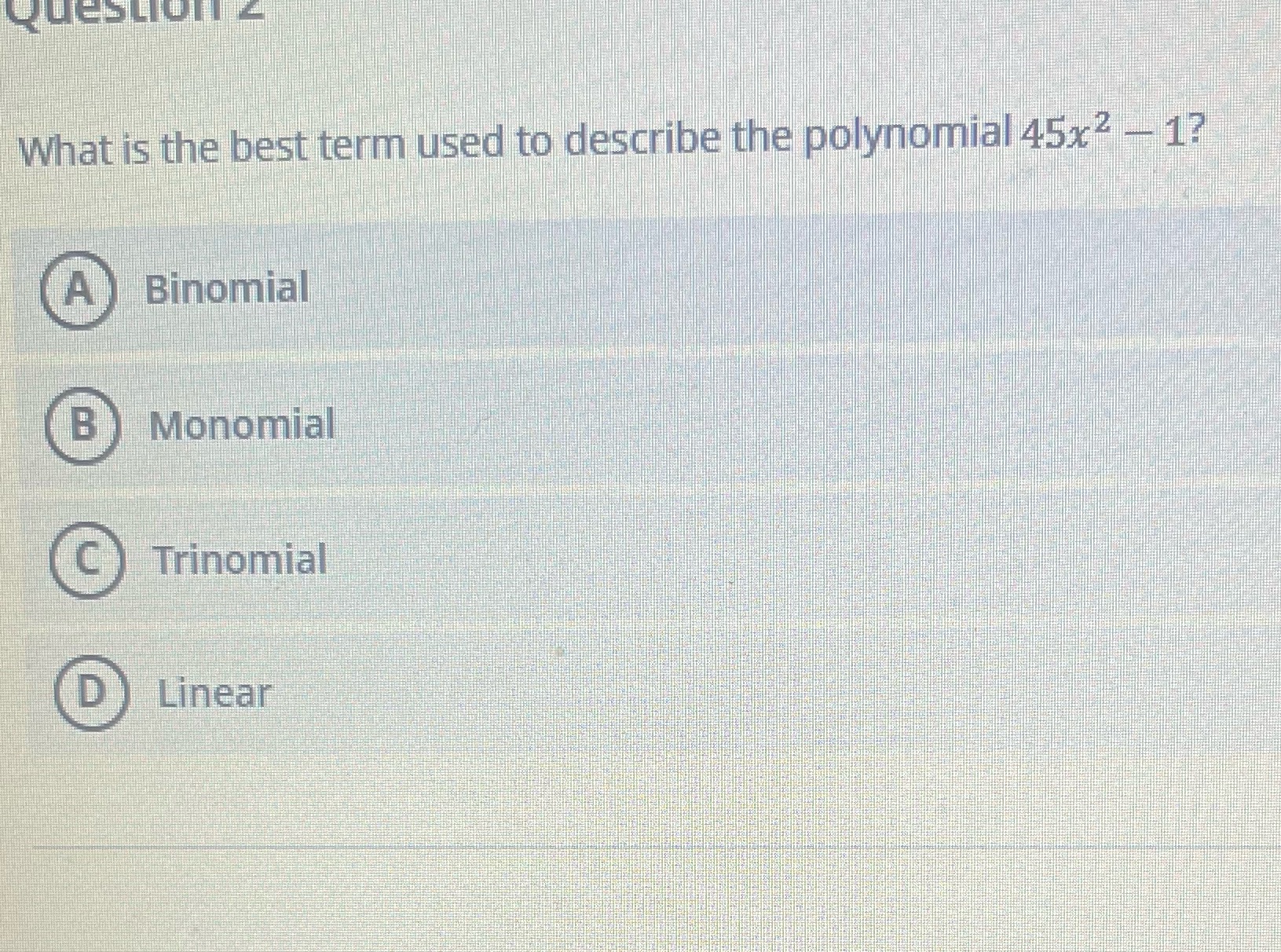 QuestionI 2 What is the best term used to