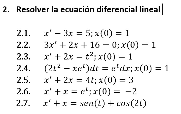 2. Resolver la ecuacion diferencial lineal 2.1.