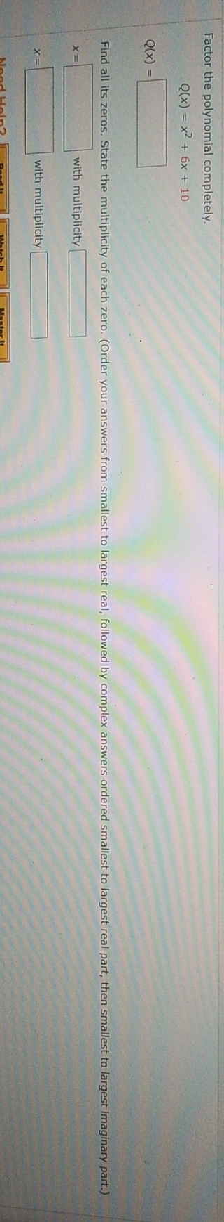 precalculus II Factor the polynomial completely.
