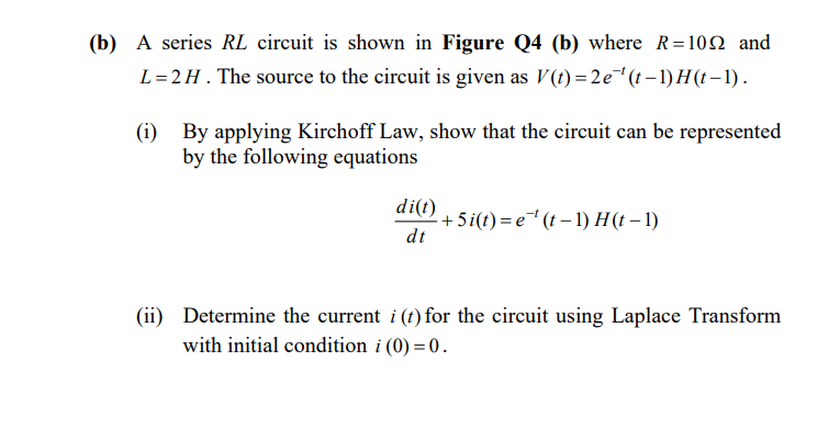 (h) A series RI. circuit is shown in Figure Q4