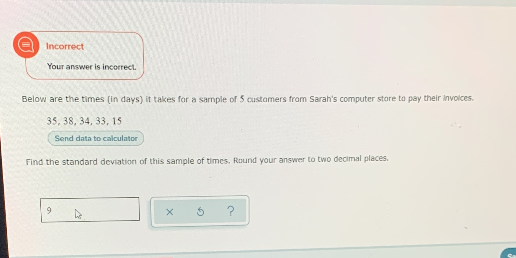 Incorrect Your answer is incorrect. Below are the