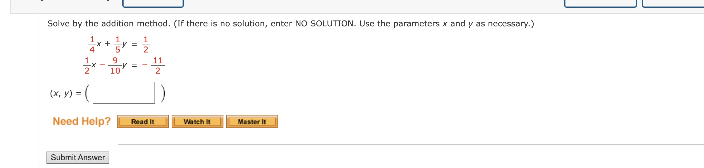 Solve by the addition method. (If there is no