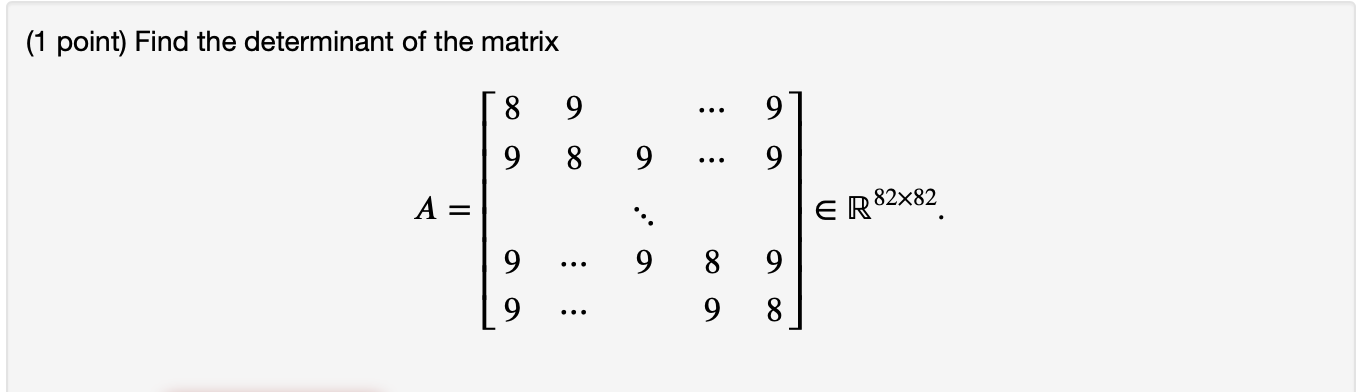 find the determinant of the matrix