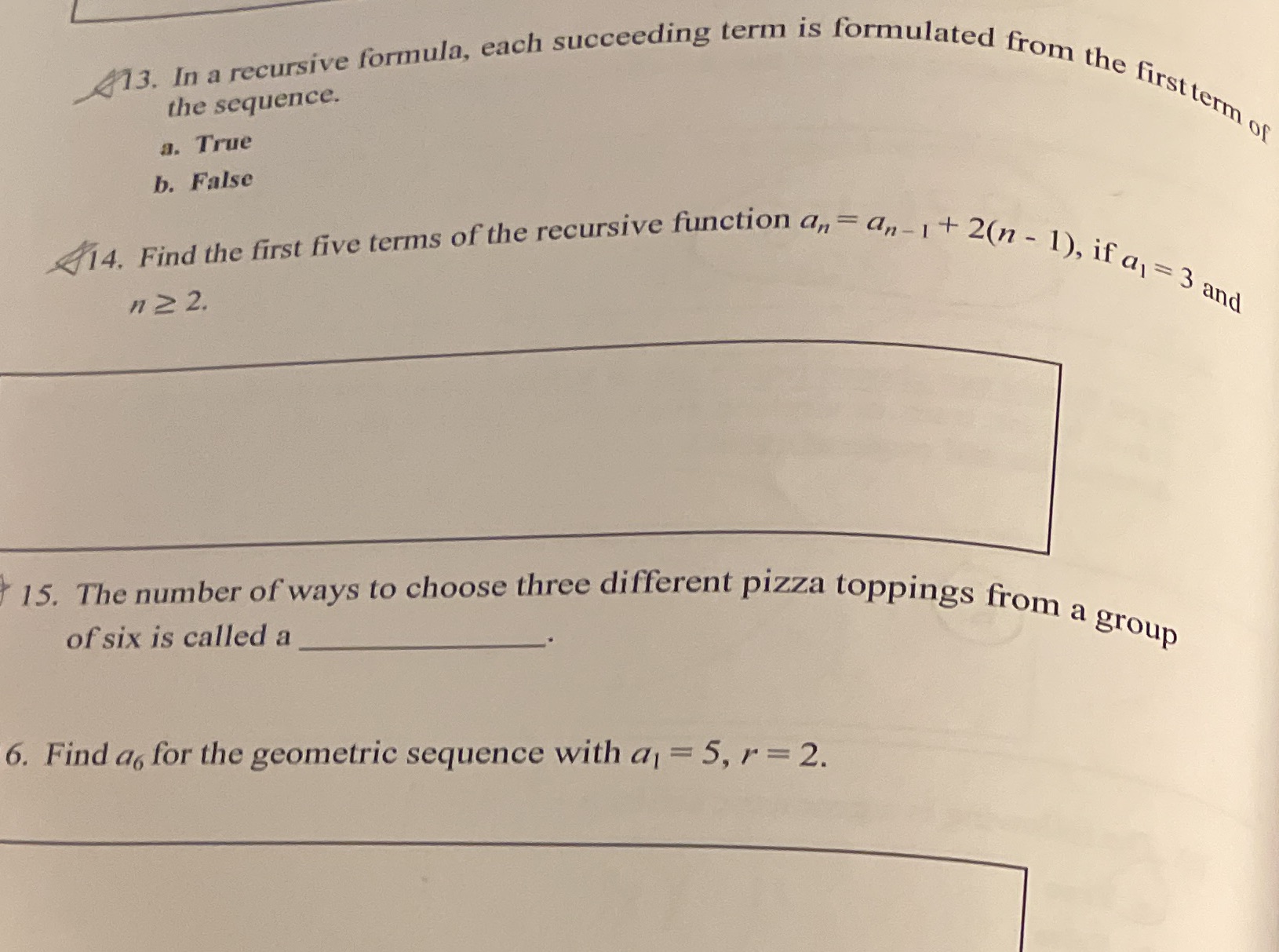 the sequence. 13. In a recursive formula, each