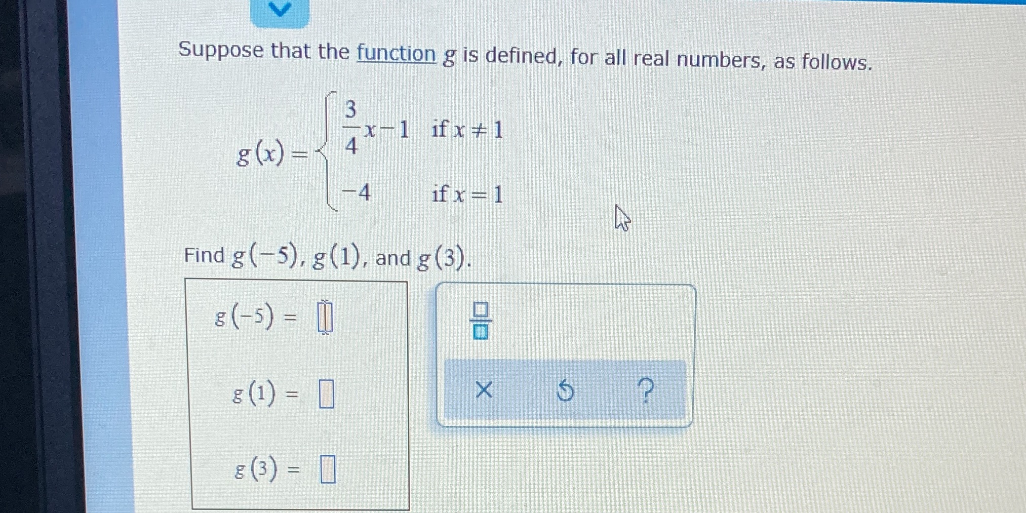 Suppose that the function g is defined, for all