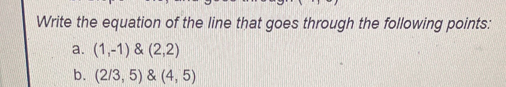 Write the equation of the line that goes through