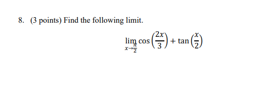 8. (3 points) Find the following limit. 2x lim
