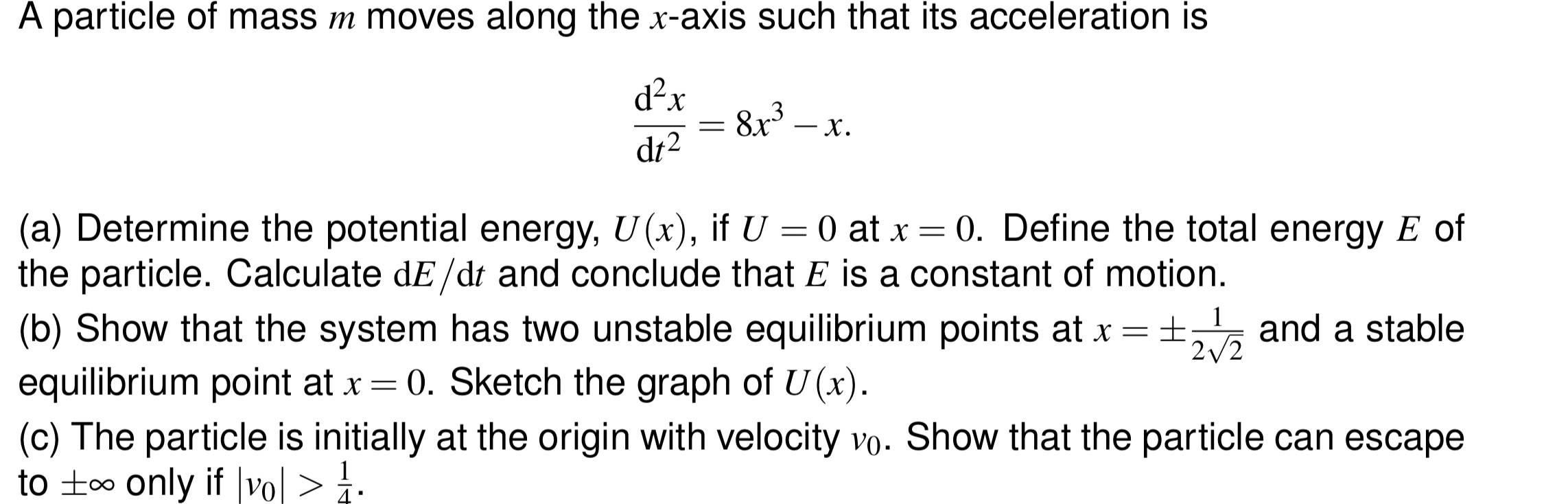 A particle of mass m moves along the xaxis such