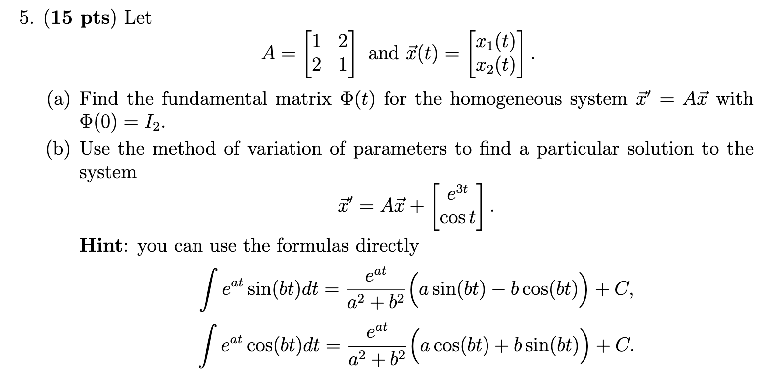 Please answer a and b 5. (15 pts) Let 1 2 A = 2 1