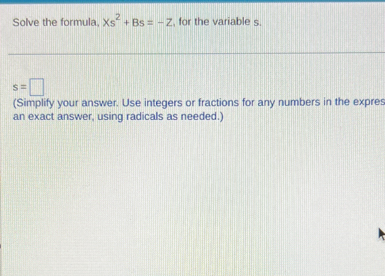Solve the formula, Xs" + Bs = -Z for the variable