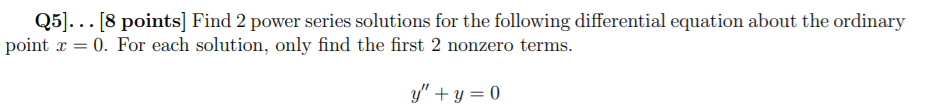 \fQ5] . . . [8 points] Find 2 power series