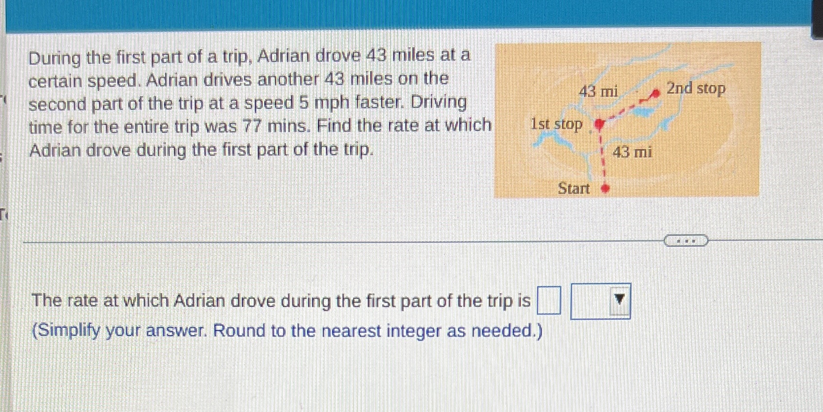 During the first part of a trip, Adrian drove 43
