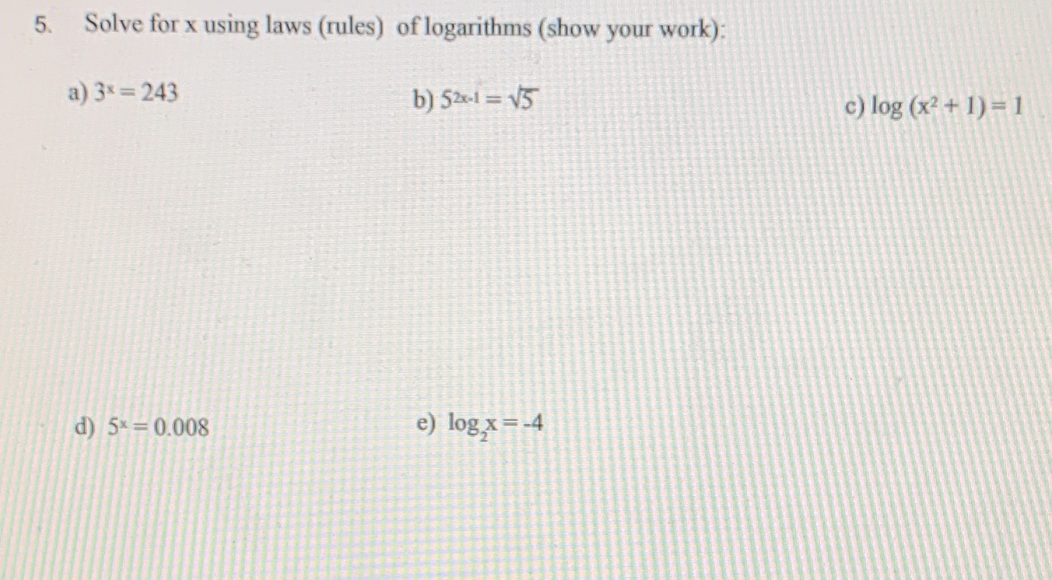 Please answer all 5. Solve for x using laws