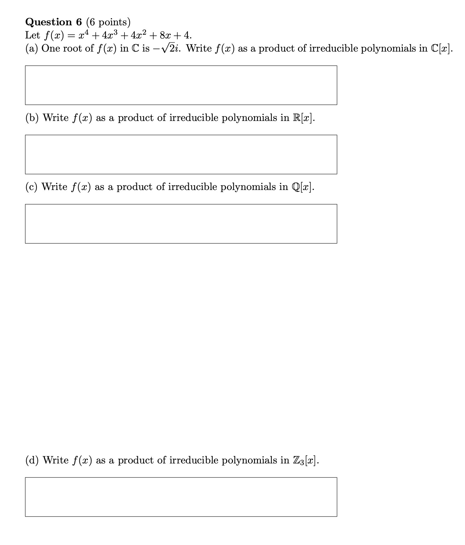 Question 6 (6 points) Let at) 2 51:4 +4333 +4332