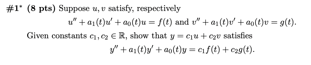 #1* (8 pts) Suppose u, v satisfy, respectively u"
