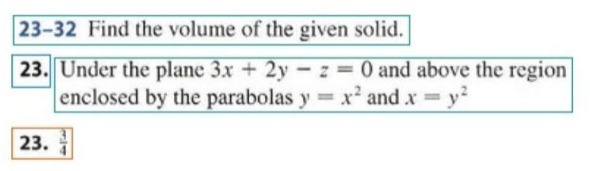 23-32 Find the volume of the given solid. 23.