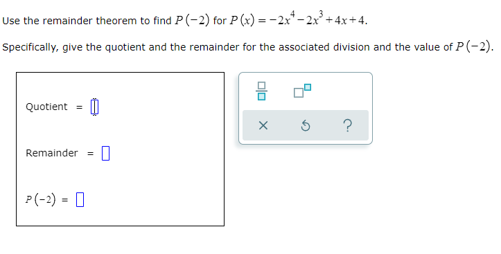 question 1 Use the remainder theorem to find P