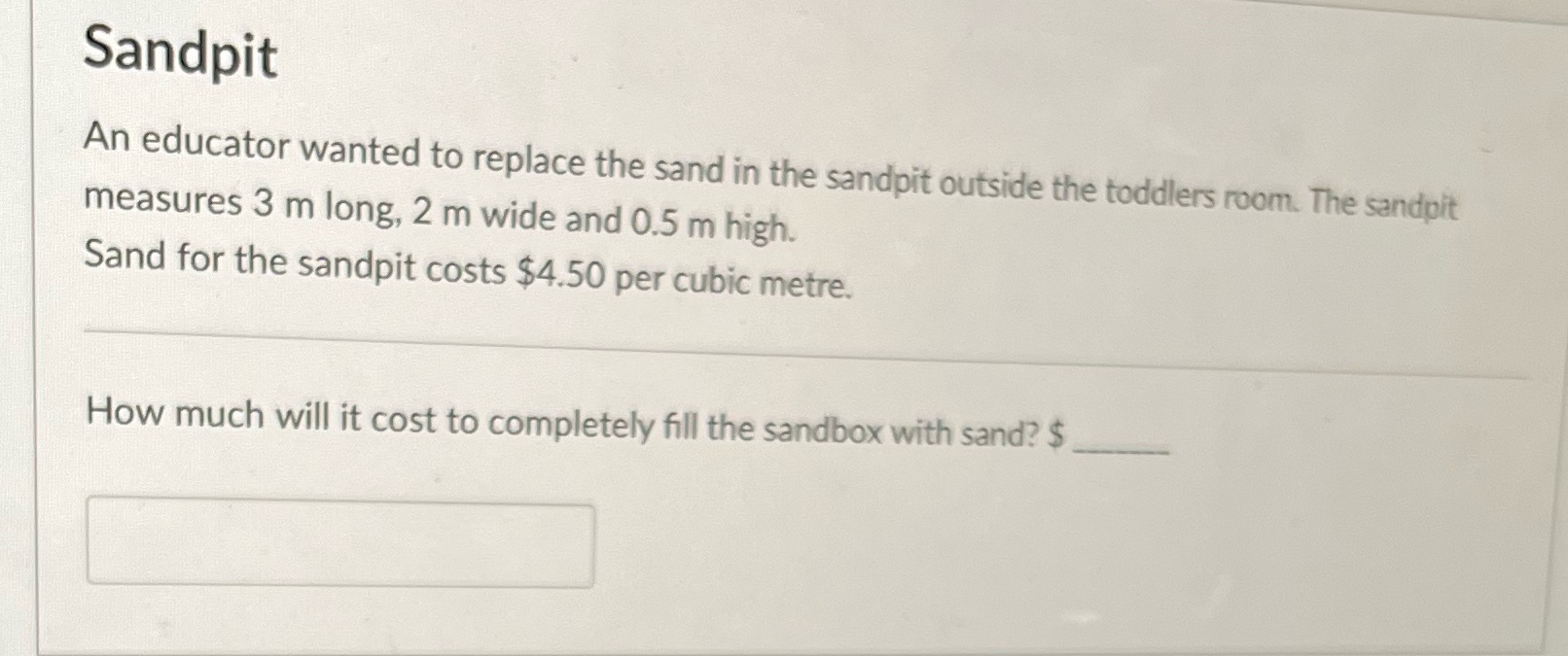 Sandpit An educator wanted to replace the sand in