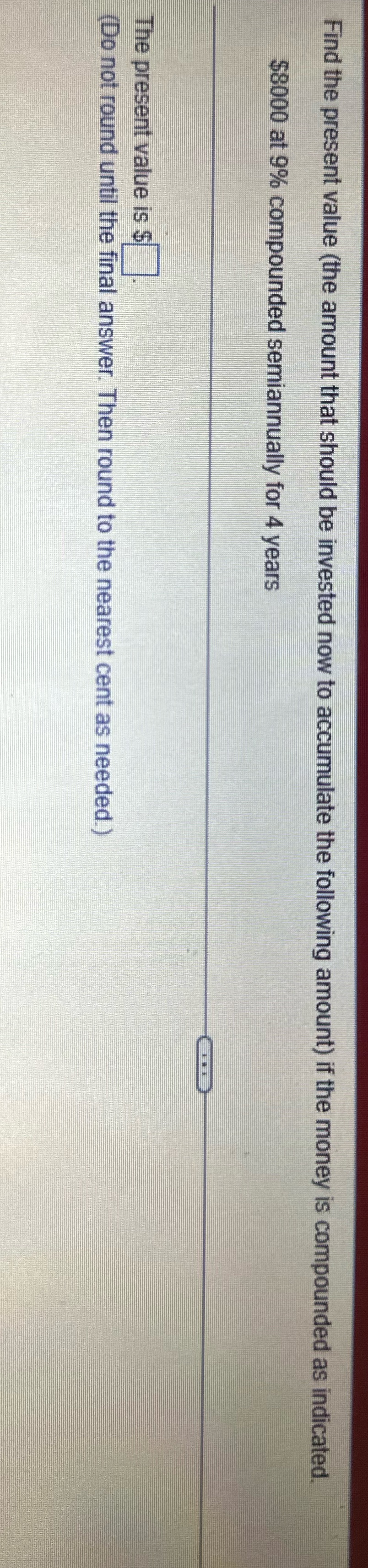 Find the present value (the amount that should be