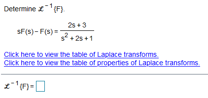 Determine { {F} 2s + 3 SF(S) - F(S) = 2 + 25+1