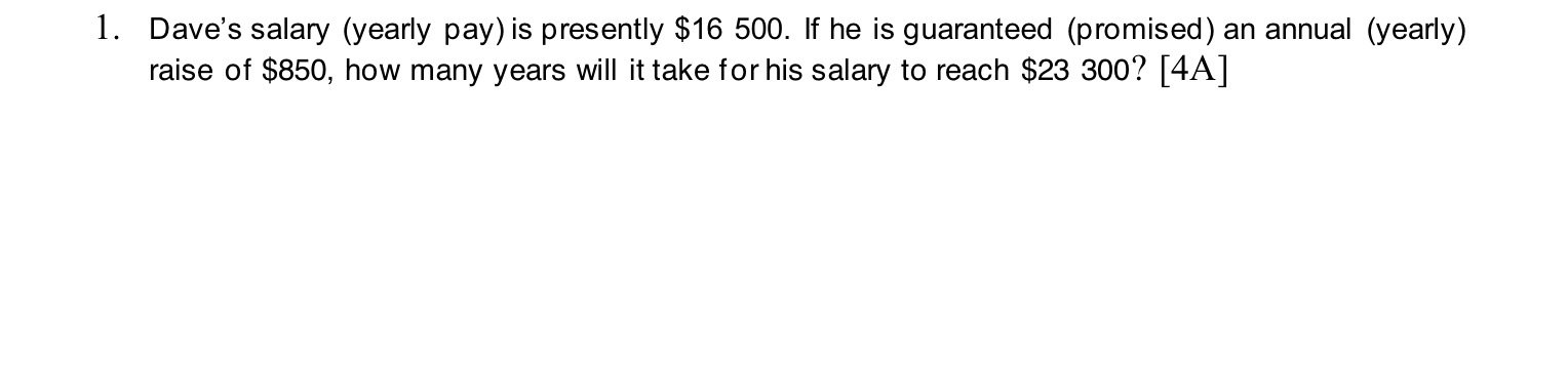 1. Dave's salary (yearly pay) is presently