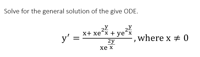 Solve for the general solution of the give ODE. 2