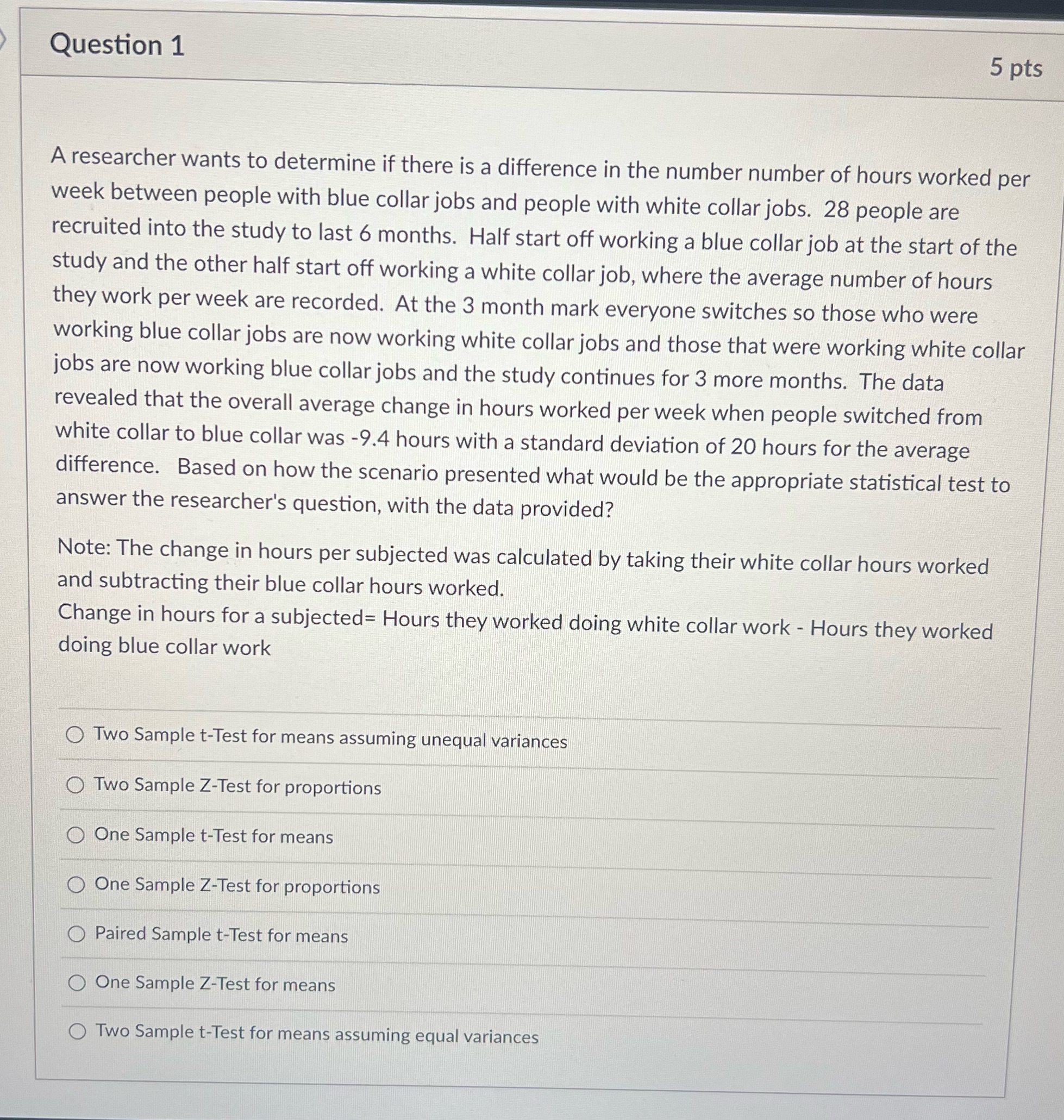 Question 1 5 pts A researcher wants to determine